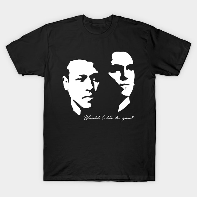 Would I lie To You T-Shirt by Nerd_art